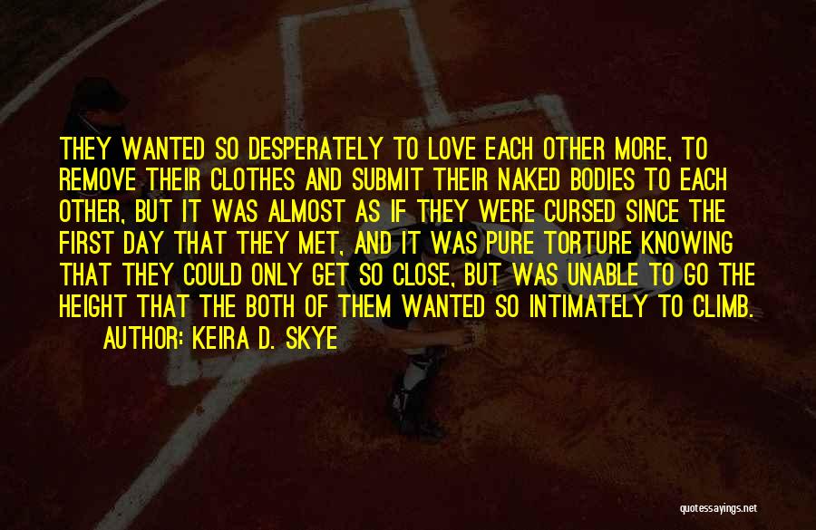 Romantic Novel Quotes By Keira D. Skye