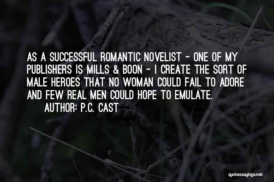 Romantic Novelist Quotes By P.C. Cast