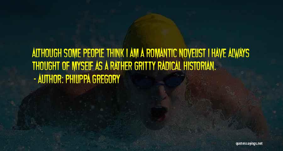 Romantic Novelist Quotes By Philippa Gregory