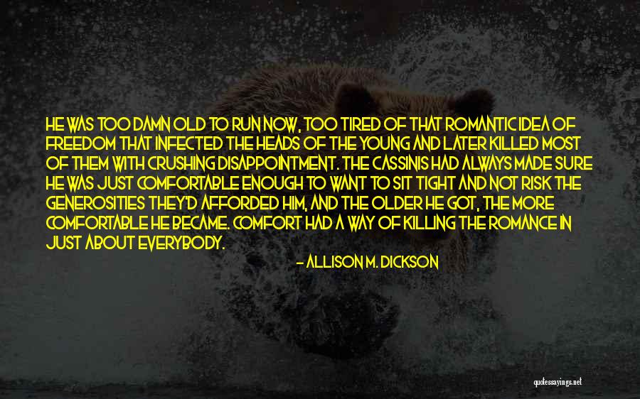 Romantic Novels Quotes By Allison M. Dickson Romantic Novels Quotes By Allison M. Dickson