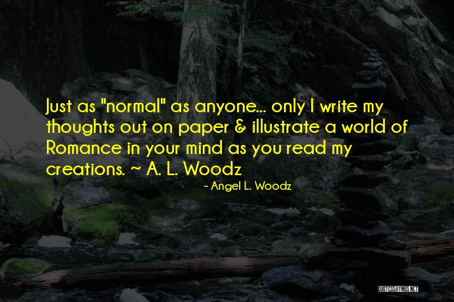 Romantic Novels Quotes By Angel L. Woodz Romantic Novels Quotes By Angel L. Woodz