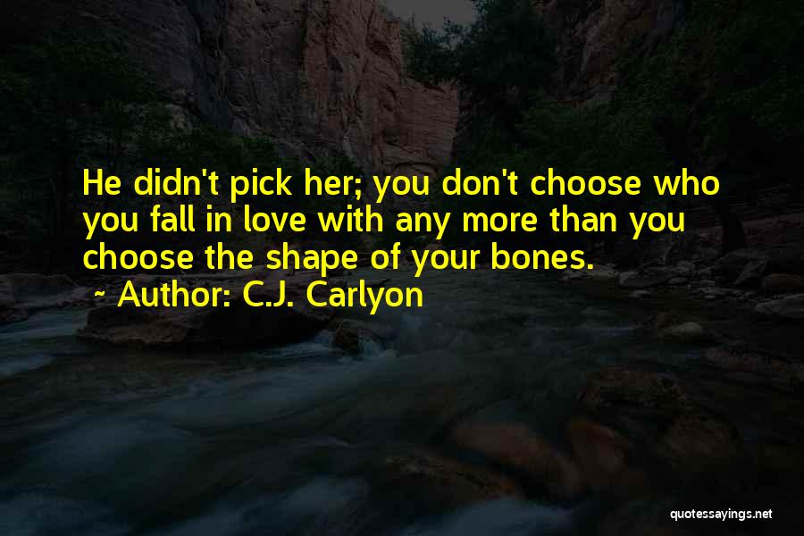 Romantic Pick Up Quotes By C.J. Carlyon