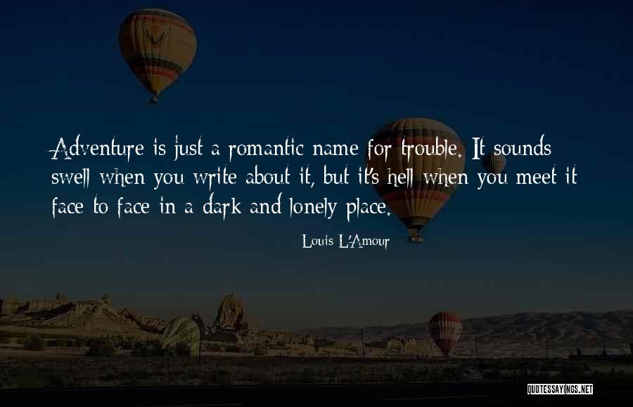 Romantic Place Quotes By Louis L'Amour Romantic Place Quotes By Louis L'Amour