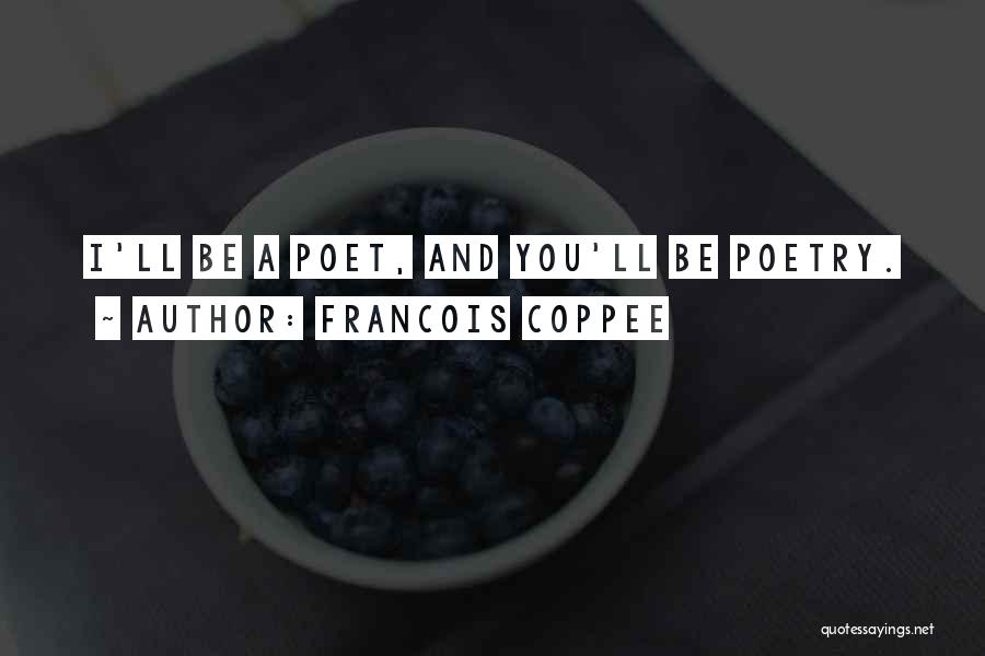 Romantic Poetry And Quotes By Francois Coppee