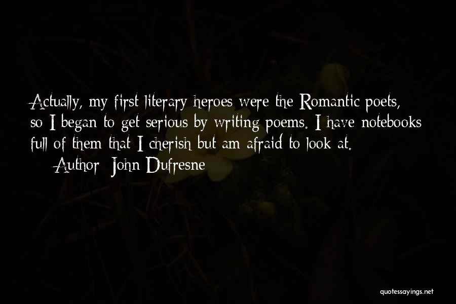 Romantic Poets Quotes By John Dufresne