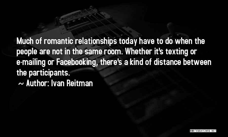 Romantic Relationships Quotes By Ivan Reitman