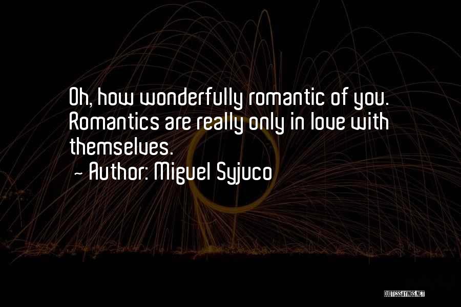 Romantic Relationships Quotes By Miguel Syjuco