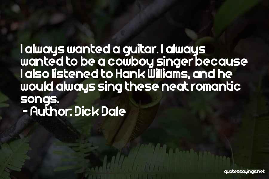 Romantic Songs Quotes By Dick Dale