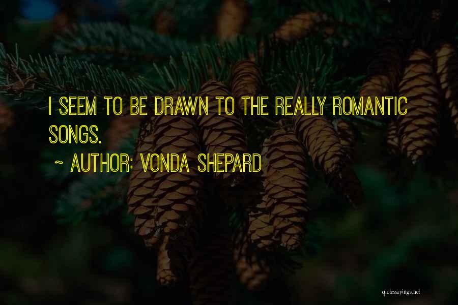 Romantic Songs Quotes By Vonda Shepard