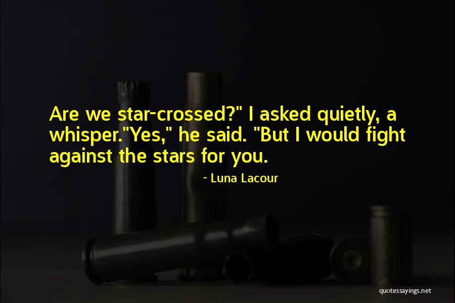 Romantic Star Quotes By Luna Lacour Romantic Star Quotes By Luna Lacour