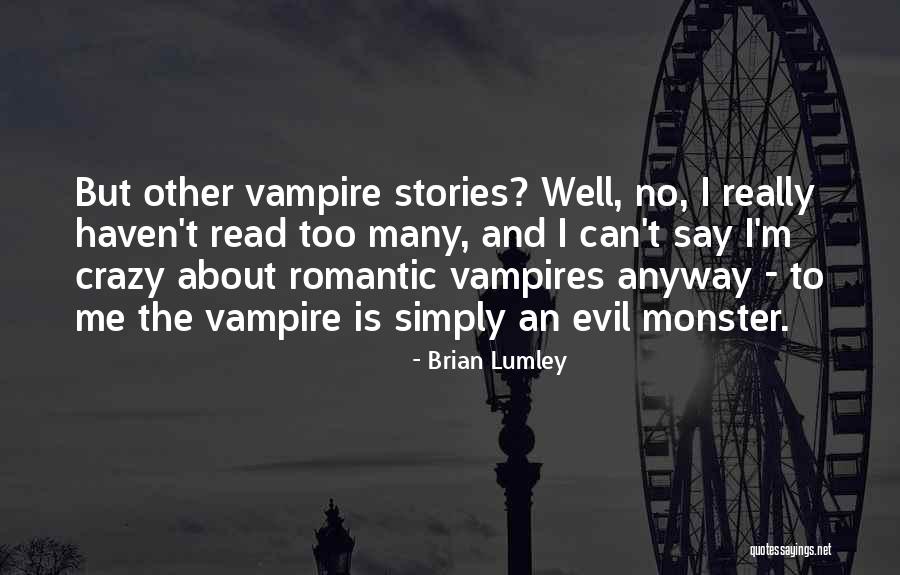 Romantic Stories Quotes By Brian Lumley Romantic Stories Quotes By Brian Lumley