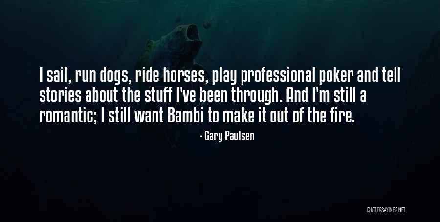 Romantic Stories Quotes By Gary Paulsen Romantic Stories Quotes By Gary Paulsen