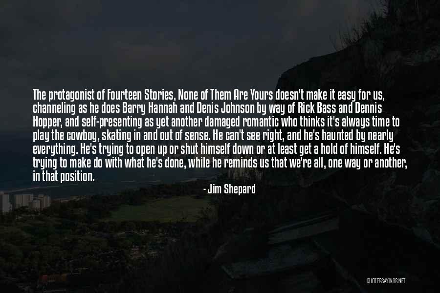 Romantic Stories Quotes By Jim Shepard Romantic Stories Quotes By Jim Shepard