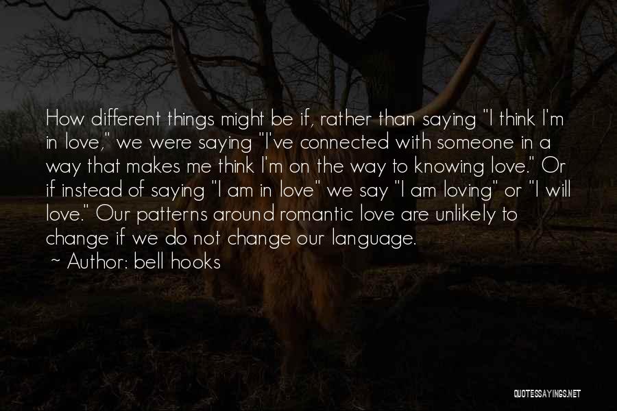 Romantic Things To Do Quotes By Bell Hooks