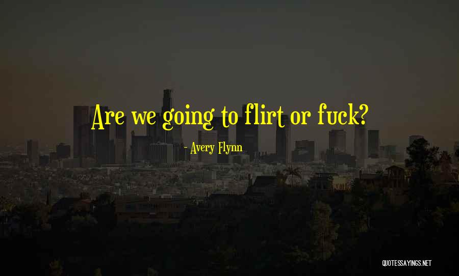 Romantic Thriller Quotes By Avery Flynn Romantic Thriller Quotes By Avery Flynn