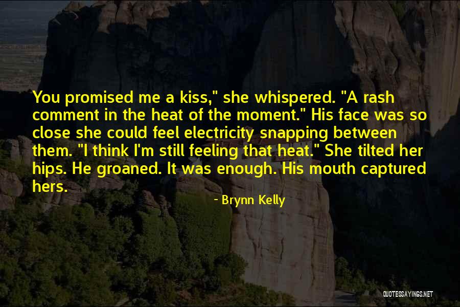 Romantic Thriller Quotes By Brynn Kelly Romantic Thriller Quotes By Brynn Kelly