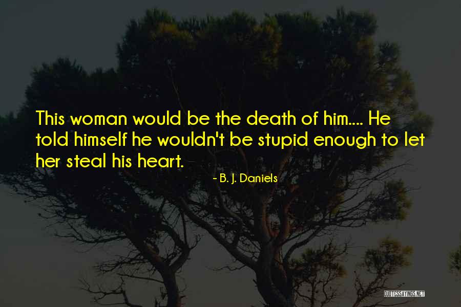 Romantic Western Suspense Quotes By B. J. Daniels Romantic Western Suspense Quotes By B. J. Daniels