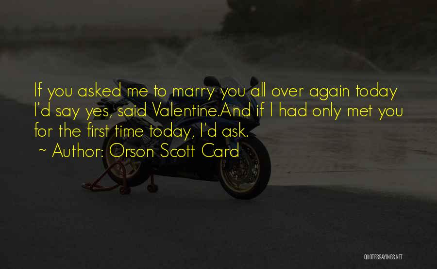 Romantic Will You Marry Me Quotes By Orson Scott Card