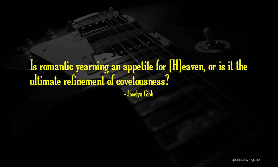 Romantic Yearning Quotes By Jocelyn Gibb Romantic Yearning Quotes By Jocelyn Gibb