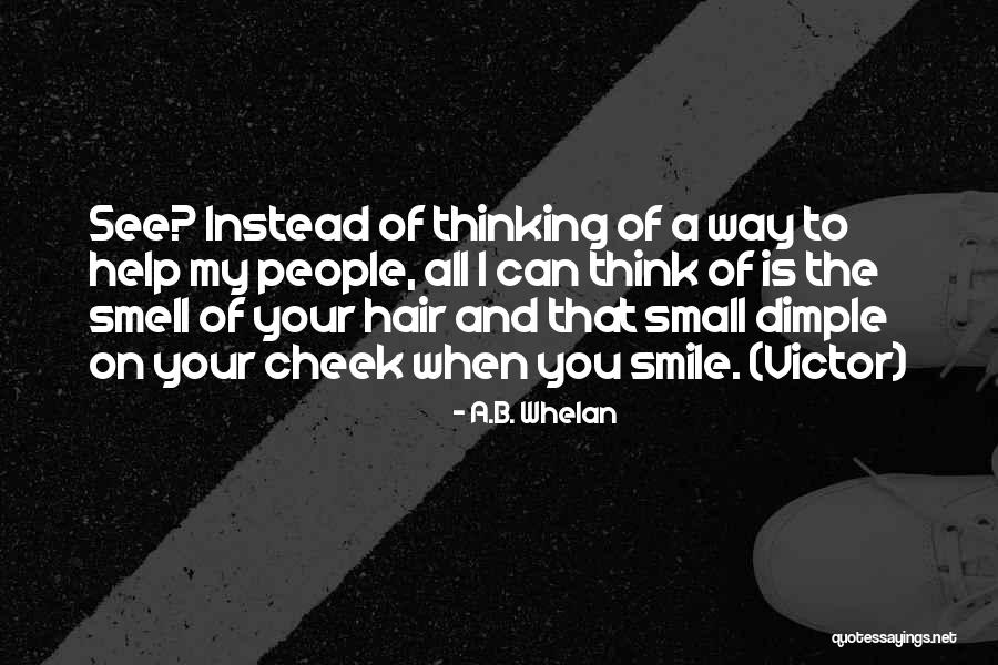 Romantic Your Smell Quotes By A.B. Whelan Romantic Your Smell Quotes By A.B. Whelan