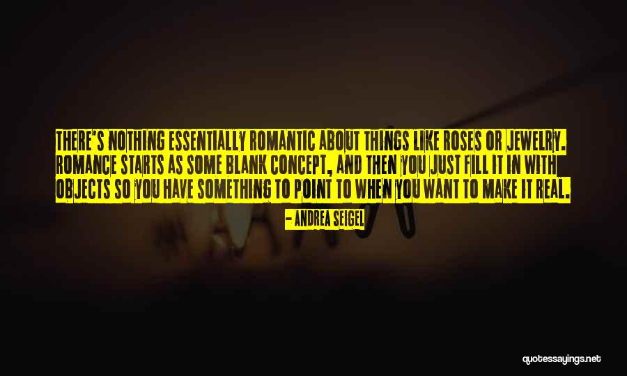 Romantically Honest Quotes By Andrea Seigel Romantically Honest Quotes By Andrea Seigel