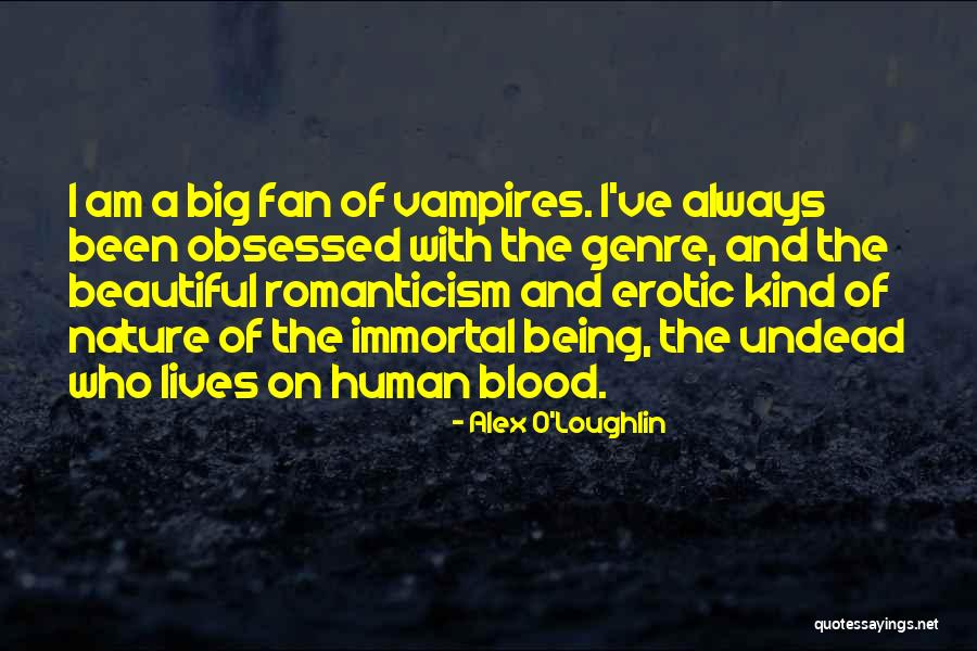 Romanticism And Nature Quotes By Alex O'Loughlin Romanticism And Nature Quotes By Alex O'Loughlin