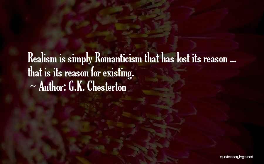 Romanticism And Realism Quotes By G.K. Chesterton