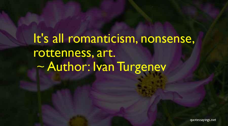 Romanticism Art Quotes By Ivan Turgenev