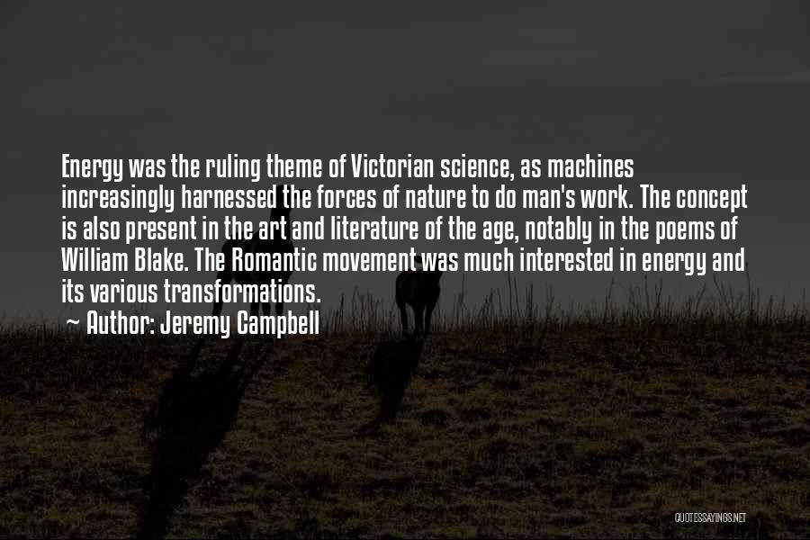 Romanticism Movement Quotes By Jeremy Campbell