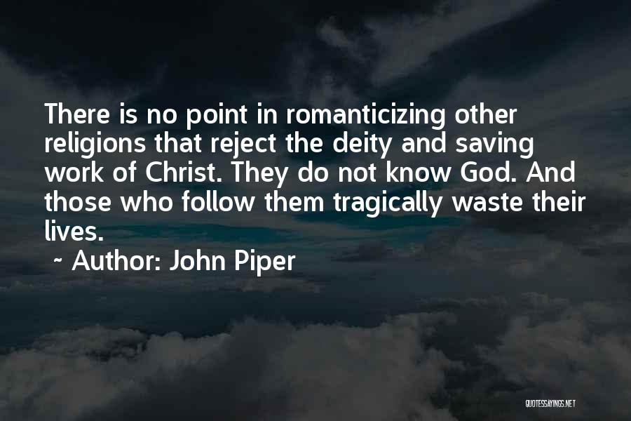 Romanticizing The Past Quotes By John Piper