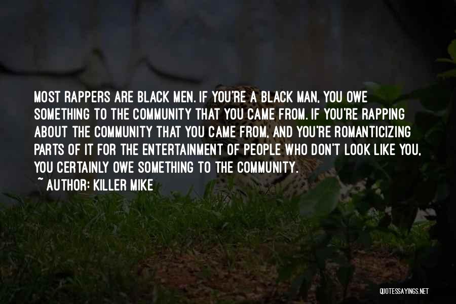 Romanticizing The Past Quotes By Killer Mike