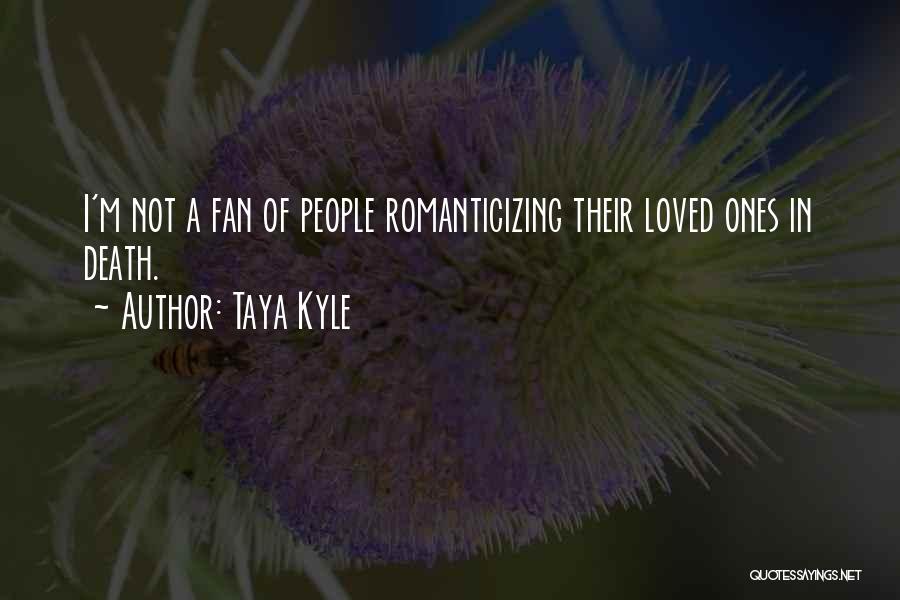 Romanticizing The Past Quotes By Taya Kyle