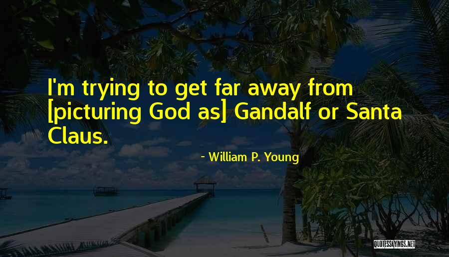 Rombi Pindala Quotes By William P. Young Rombi Pindala Quotes By William P. Young