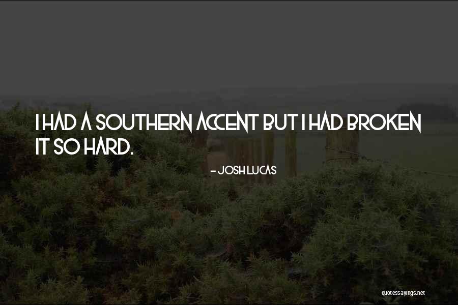 Rombosa Quotes By Josh Lucas