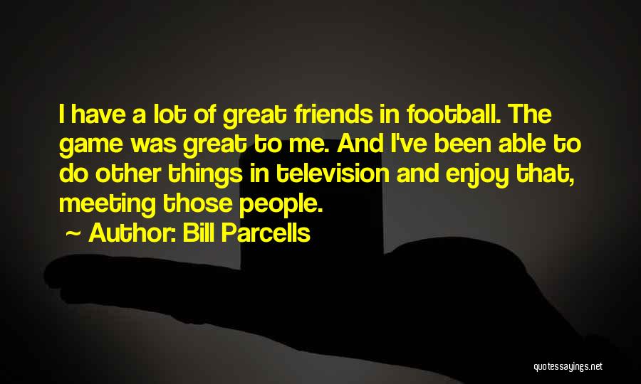 Romboutsia Quotes By Bill Parcells