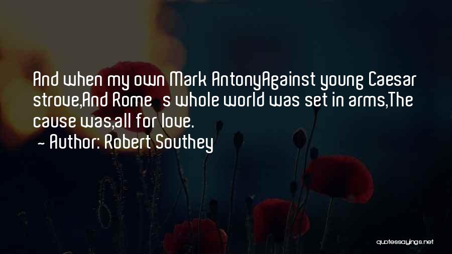 Rome And Love Quotes By Robert Southey