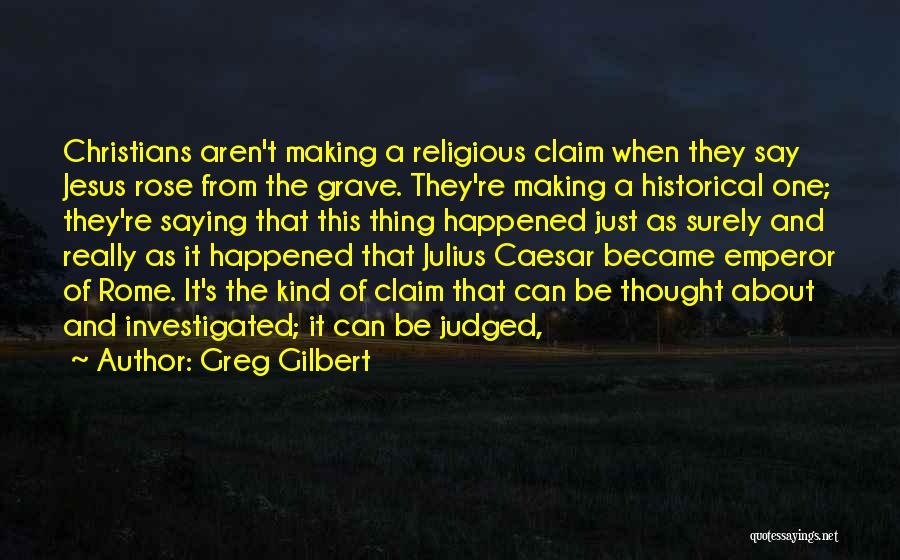 Rome From Julius Caesar Quotes By Greg Gilbert