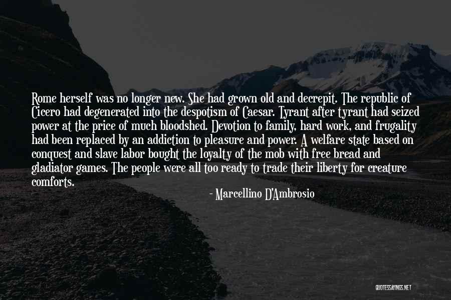 Rome Gladiator Quotes By Marcellino D'Ambrosio Rome Gladiator Quotes By Marcellino D'Ambrosio