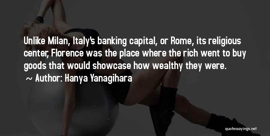 Rome Italy Quotes By Hanya Yanagihara