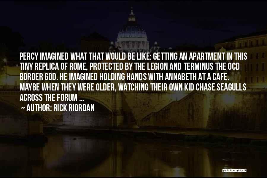 Rome Legion Quotes By Rick Riordan