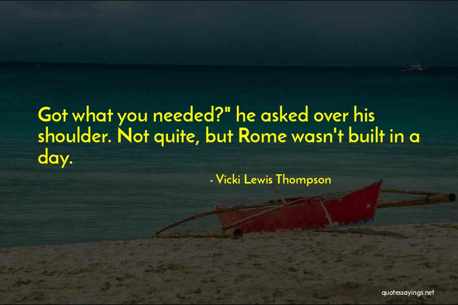 Rome Not Built In Quotes By Vicki Lewis Thompson Rome Not Built In Quotes By Vicki Lewis Thompson