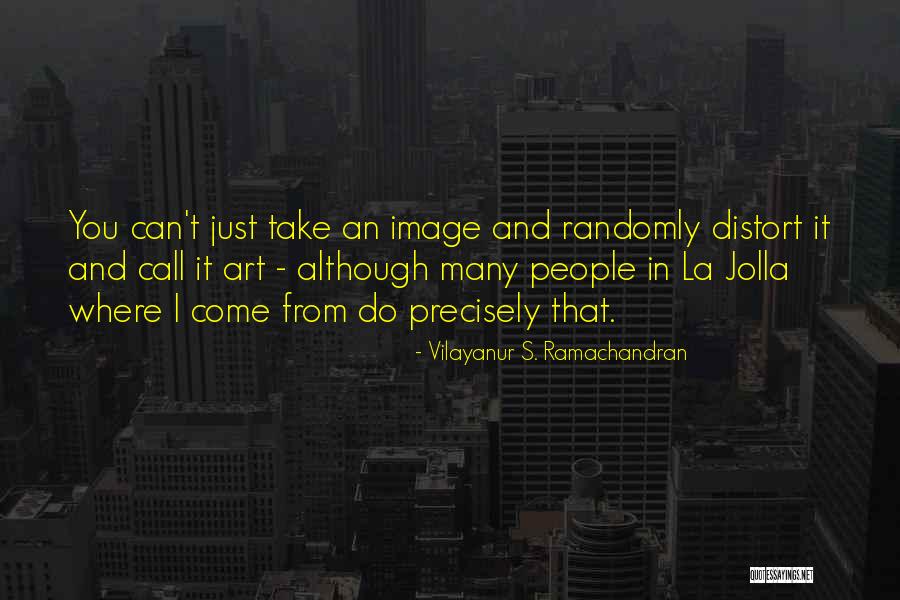 Romeet Quotes By Vilayanur S. Ramachandran Romeet Quotes By Vilayanur S. Ramachandran