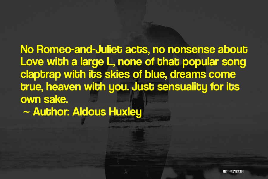 Romeo And Juliet Love Quotes By Aldous Huxley