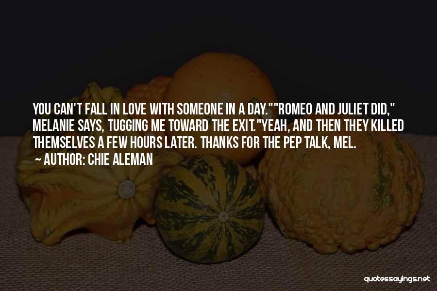 Romeo And Juliet Love Quotes By Chie Aleman