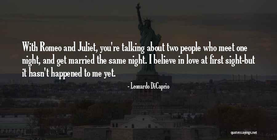 Romeo And Juliet Love Quotes By Leonardo DiCaprio