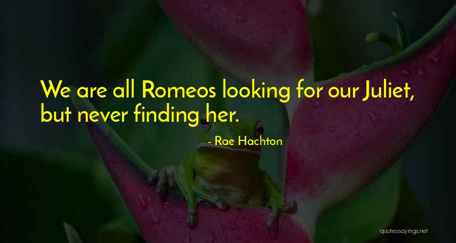 Romeo And Juliet Love Quotes By Rae Hachton