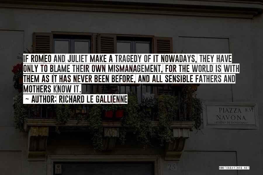 Romeo And Juliet Tragedy Quotes By Richard Le Gallienne