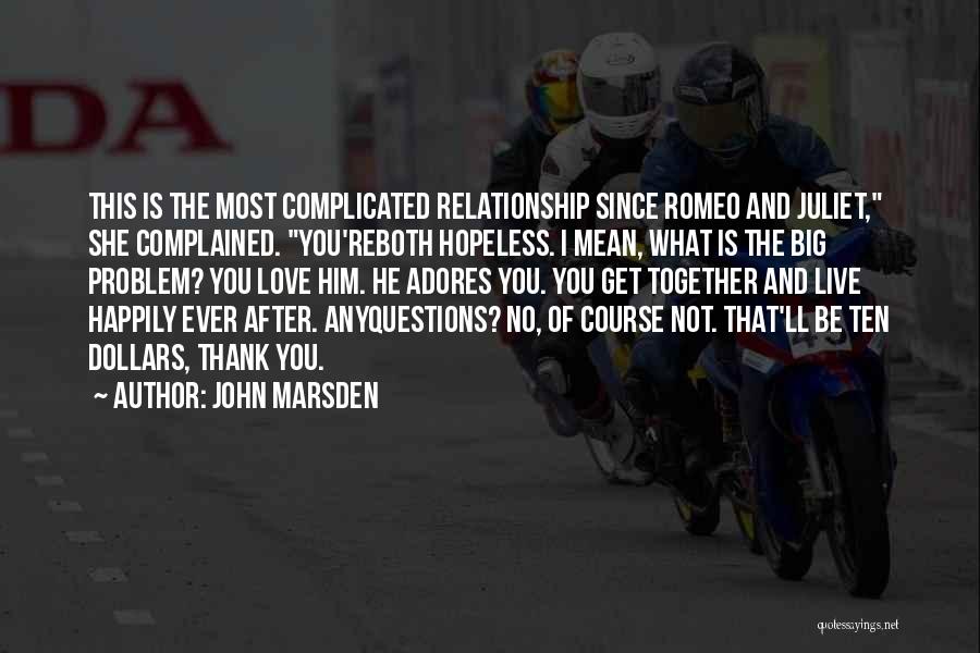 Romeo And Juliet's Relationship Quotes By John Marsden
