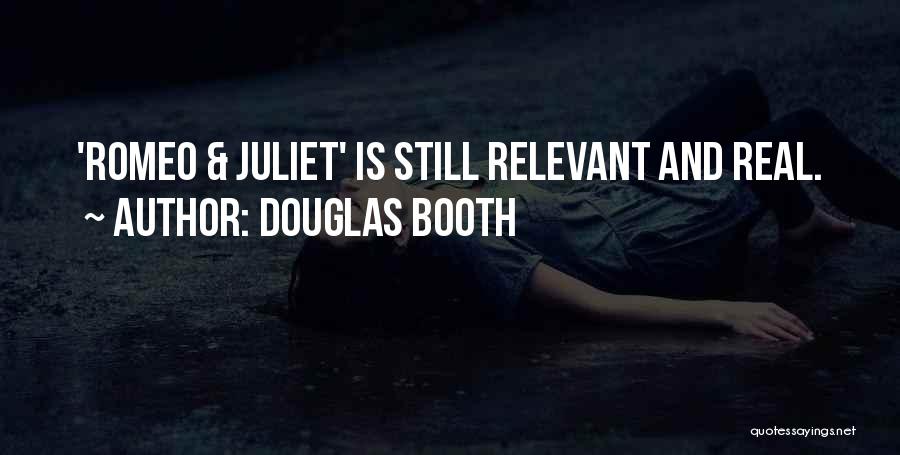 Romeo E Juliet Quotes By Douglas Booth