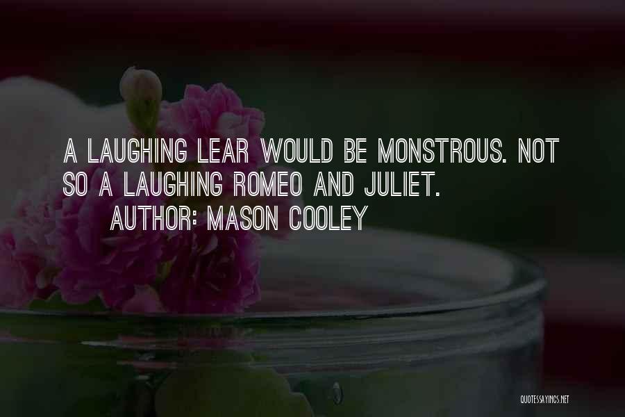 Romeo Juliet Quotes By Mason Cooley